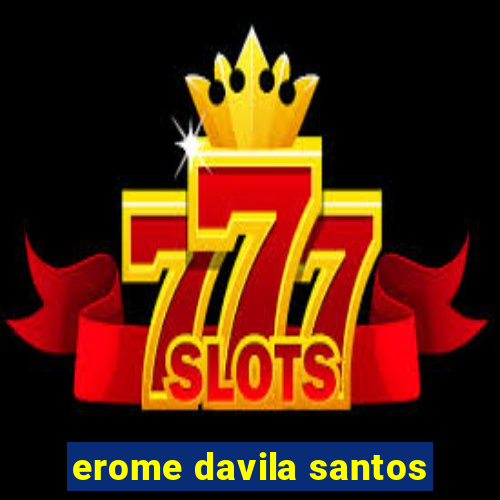 erome davila santos